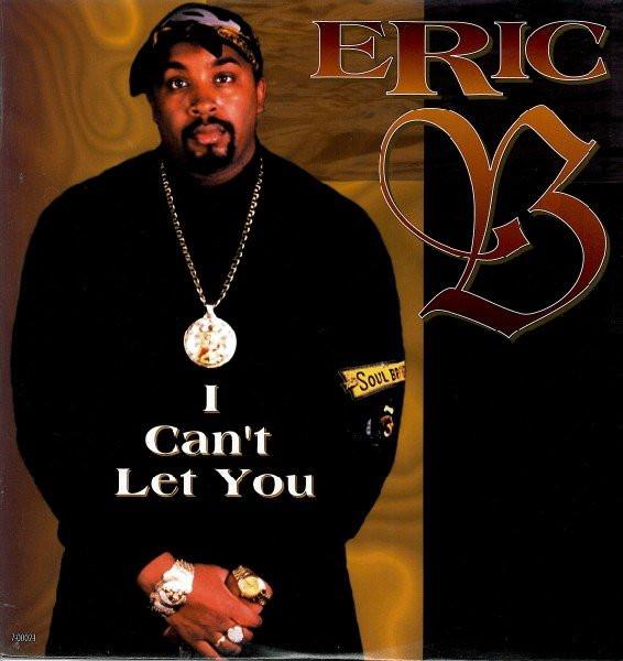 Eric B.  - I Can't Let You
