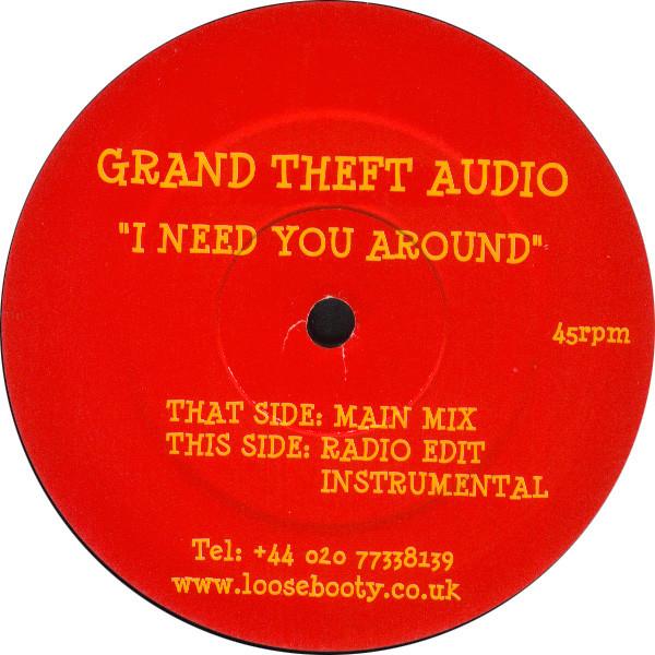 Grand Theft Audio  - I Need You Around
