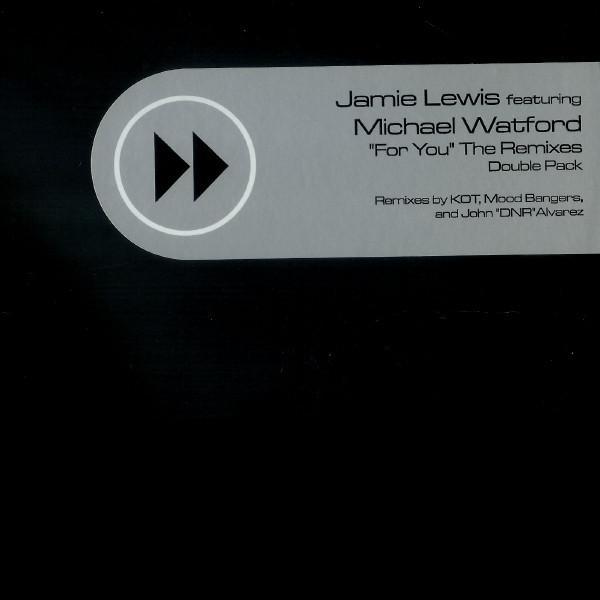 Michael Watford, Jamie Lewis - For You (The Remixes)