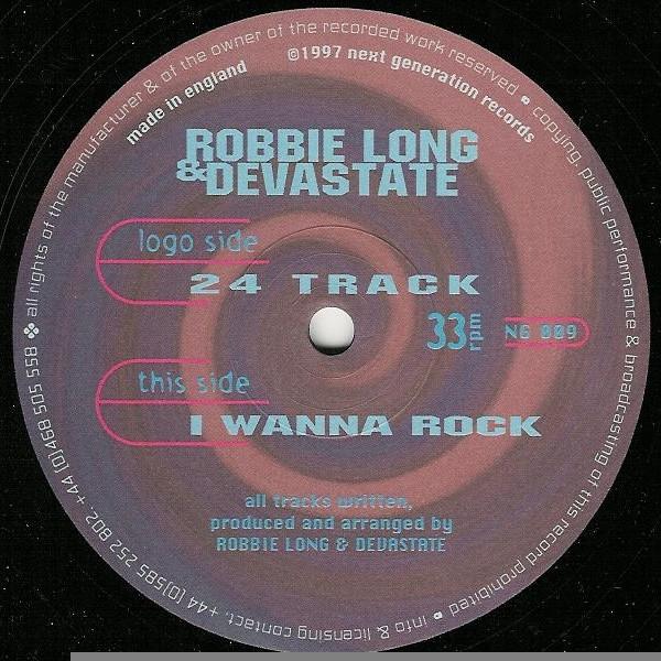 Robbie Long, Devastate - 24 Track / I Wanna Rock