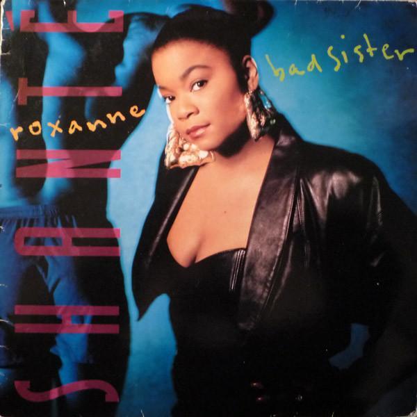 Roxanne Shanté - Bad Sister