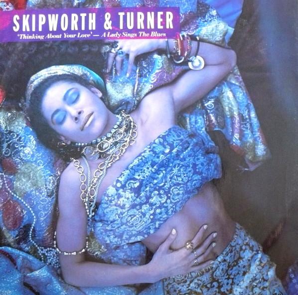 Skipworth & Turner - Thinking About Your Love