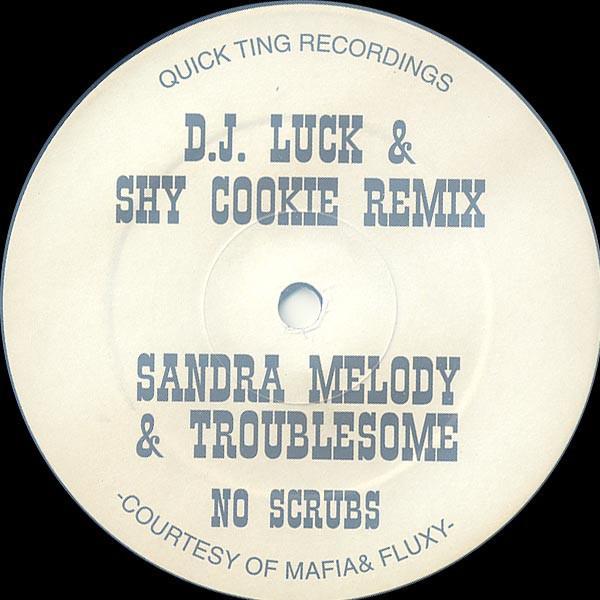 Troublesome, Sandra Melody - No Scrubs (D.J. Luck & Shy Cookie Remix)